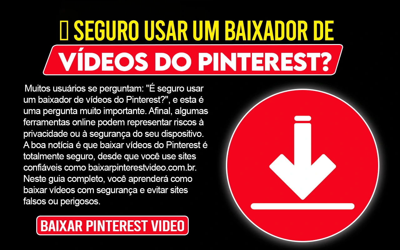 É Seguro Usar um Baixador de Vídeos do Pinterest